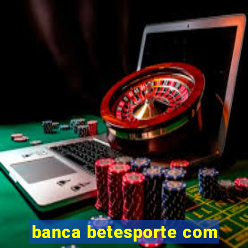 banca betesporte com